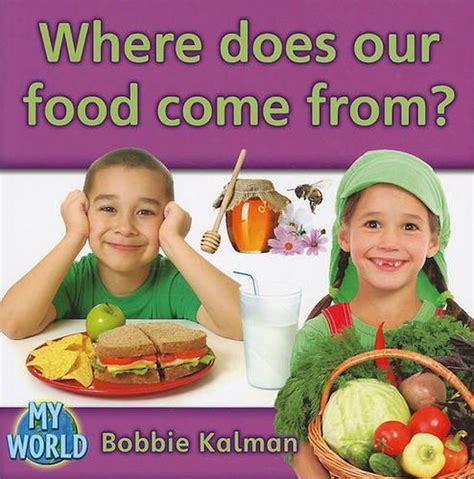 Where Does Our Food Come From By Bobbie Kalman English Paperback