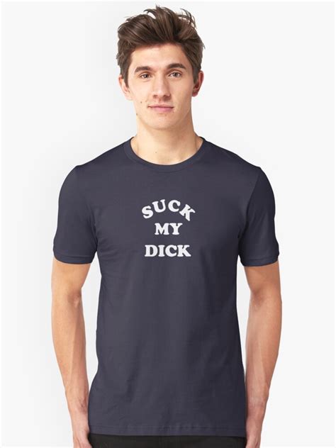 Suck My Dick T Shirt