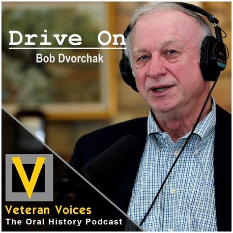 Veteran Voices The Oral History Podcast Episode Bob Dvorchak The Social Voice Project