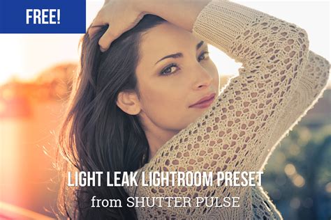 Light and airy presets collection will improve your wedding, landscape, fashion and portrait photos. Free Light Leak Lightroom Preset - Shutter Pulse