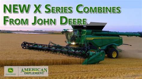 New X Series Combines From John Deere Youtube