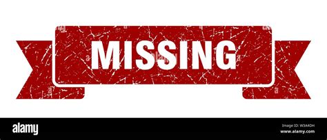 Missing Grunge Ribbon Missing Sign Missing Banner Stock Vector Image