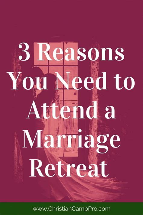3 Reasons You Need To Attend A Marriage Retreat Marriage Retreats