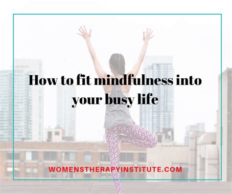 How To Fit Mindfulness Into Your Busy Life