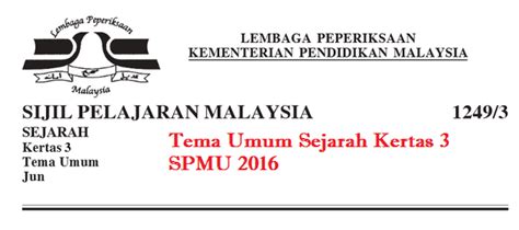 Menerusi lembaga peperiksaan malaysia (lpm), tema umum sejarah kertas 3 (1249/3). Tema Umum Sejarah Kertas 3 SPMU 2016 - MySemakan