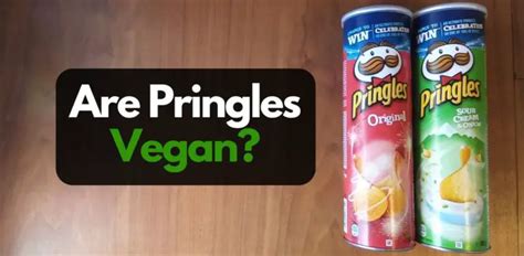 Are Pringles Vegan 2023 Is This Vegan Friendly