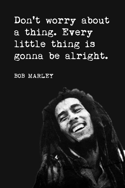Dont Worry About A Thing Bob Marley Quote Motivational