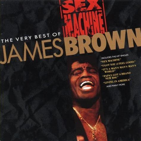 Sex Machine The Very Best Of James Brown By James Brown