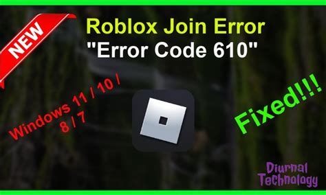 Error Code 610 Roblox Troubleshooting Tips For A Seamless Gaming Experience Diurnal Tech