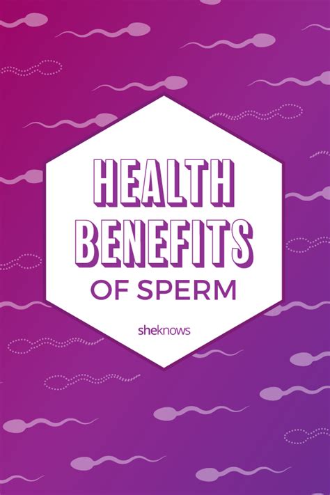 6 Health Benefits Of Semen For Your Mind Body Page 2 SheKnows