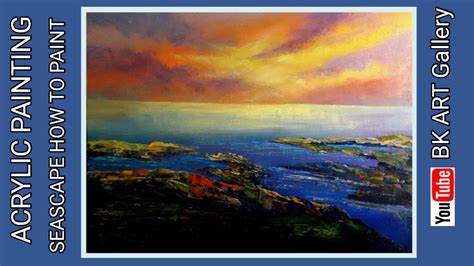 SEASCAPE HOW TO PAINT ACRYLIC PAINTING BK ART Galllery YouTube