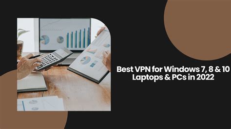 Best Vpn For Windows 7 8 And 10 Laptops And Pcs In 2022 In 2022 Best Vpn