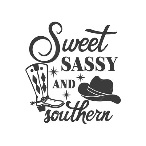 Premium Vector Sweet Sassy And Southern Inspirational Slogan Inscription Southern Vector Quotes