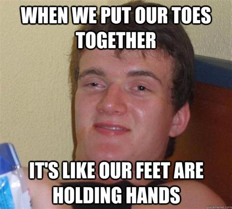 When We Put Our Toes Together Its Like Our Feet Are Holding Hands 10