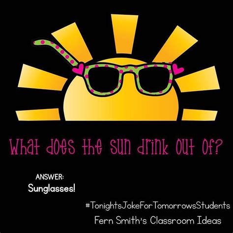 Tonights Joke For Tomorrows Students What Does The Sun Drink Out Of