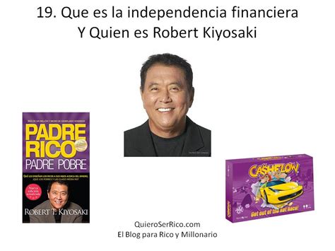19 La Independencia Económica Y Quien Es Robert Kiyosaki 2022