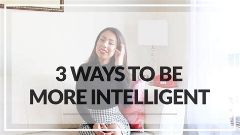 3 Ways To Be More Intelligent Youtube