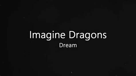 Imagine Dragons Dream Lyrics Youtube