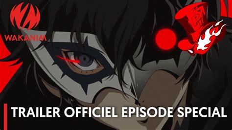 Persona 5 The Animation Trailer Officiel épisode Spécial Youtube