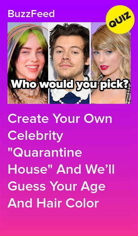 Create Your Own Celebrity Quarantine House And Well Guess Your Age