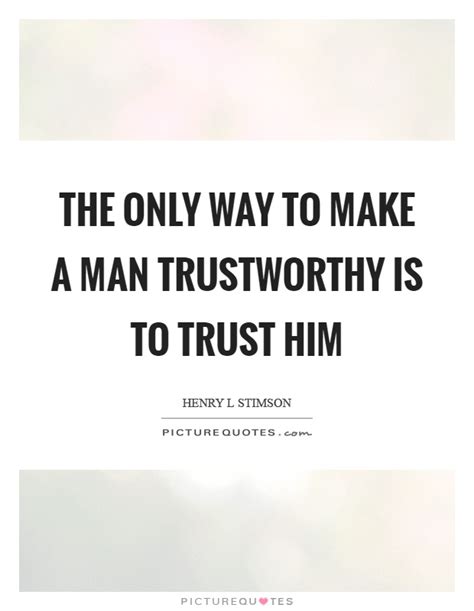 Trustworthy Quotes And Sayings Trustworthy Picture Quotes