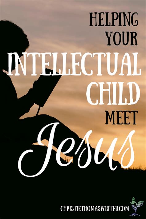 5 Ways To Help Your Intellectual Child Grow In Faith