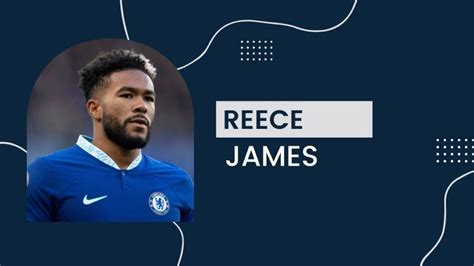 Reece James Net Worth Birthday Salary Girlfriend Cars Transfer Value