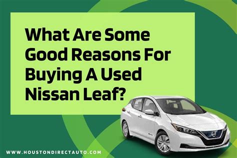 What Are Some Good Reasons For Buying A Used Nissan Leaf