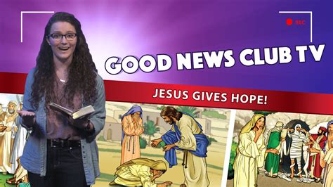 Jesus Gives Hope Good News Club Tv S1e3 Child Evangelism Fellowship