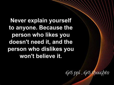 Never Explain Yourself To Anyone Love And Sayings