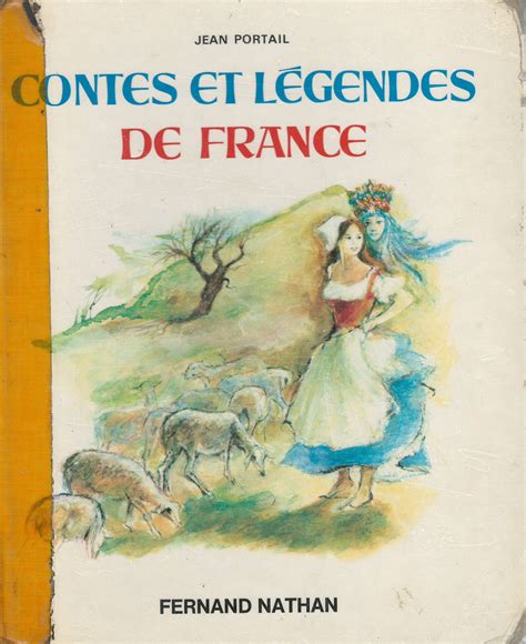 Titre Du Recueil Contes Et L Gendes De France Editeur Nathan Fait
