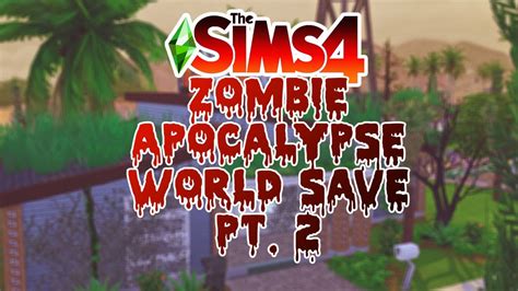 I Made A Zombie World Save In The Sims 4 Pt 2 Youtube