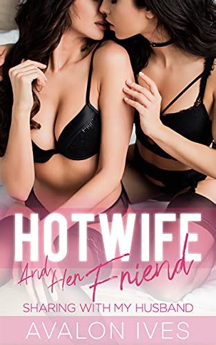 Hotwife And Her Friend Sharing With My Husband Kristin S Hotwife Adventures Book English