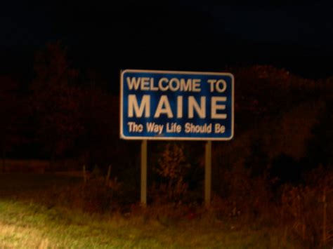 Welcome To Maine I 95 Same Sign They Had Up In 1998 When