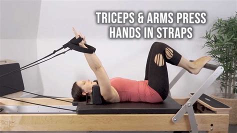 Triceps And Arms Press Hands In Straps Pilates Reformer Youtube