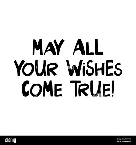 May All Your Wishes Come True Cute Hand Drawn Lettering In Modern