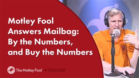 Motley Fool Answers Mailbag By The Numbers And Buy The Numbers The