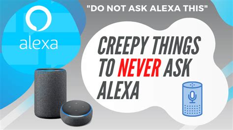 137 creepy things to never ask alexa this is scary 2023