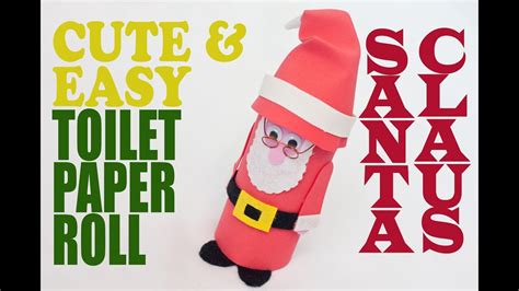 cute and easy diy toilet paper roll santa claus youtube
