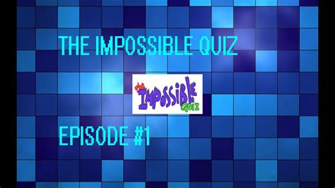 The Impossible Quiz Youtube