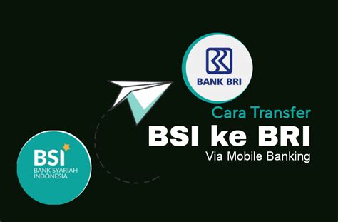 Cara Transfer Bsi Ke Bri Lewat Mobile Banking Kaltim News Line