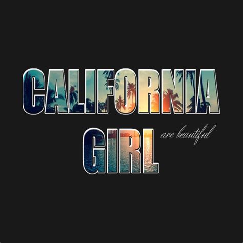 California Girl California Girl T Shirt Teepublic