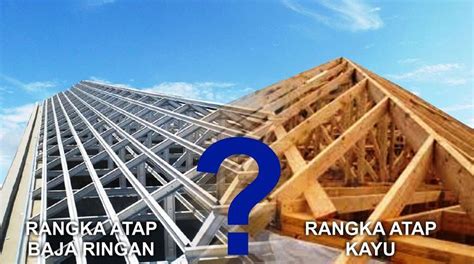 Kelebihan Dan Kekurangan Rangka Atap Kayu Dan Rangka Atap Baja Ringan