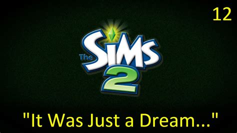 The Sims 2 It Was Just A Dream Ep 12 Gameplay Let S Play Series Youtube