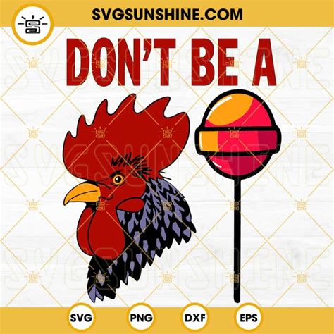 Dont Be A Cock Sucker Svg Rooster Lollipop Svg Funny Svg Png Dxf Eps Digital Download