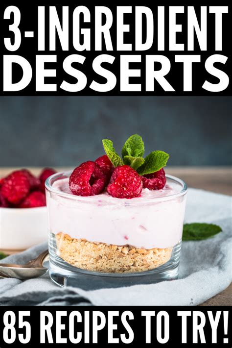 85 Simply Delicious 3 Ingredient Desserts For Every Occassion
