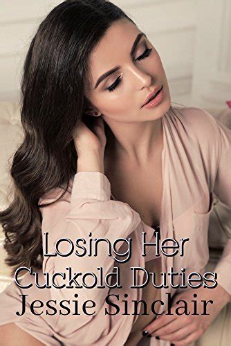 Losing Her Cuckold Duties By Jessie Sinclair Goodreads