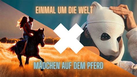 Mädchen Auf Dem Pferd Vs Einmal Um Die Welt Mashup Niklas Dee Cro