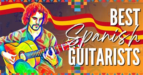 15 Best Spanish Guitarists Of All Time Music Grotto