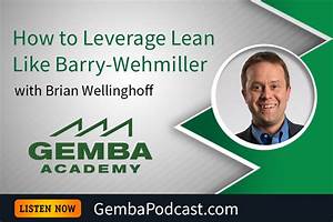 Ga 240 How To Leverage Lean Like Barry Wehmiller With Brian